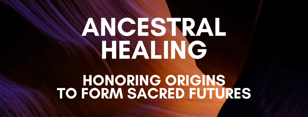 Ancestral Healing Therapy for Generational and Emotional Healing